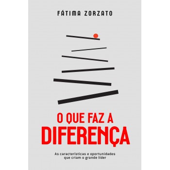 O Que Faz A Diferença: As Características E Oportunidades Que Criam O Grande Líder