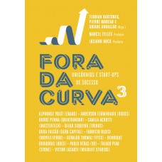 Fora Da Curva 3: Unicórnios E Start-ups De Sucesso