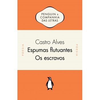 Espumas Flutuantes / Os Escravos