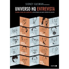 Universo Hq Entrevista: Grandes Nomes Dos Quadrinhos Entrevistados Por Quem Entende Do Assunto