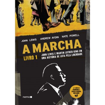 A Marcha - Livro 1: John Lewis E Martin Luther King Em Uma História De Luta Pela Liberdade