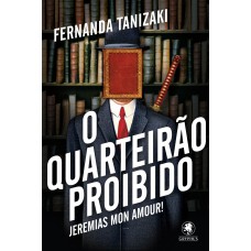 O Quarteirão proibido: Jeremias mon amour!