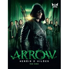 Arrow: heróis e vilões