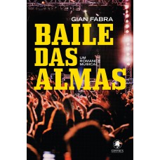 Baile das almas: um romance musical