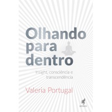 Olhando para dentro: Insight, consciência e transcendência