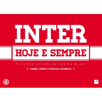 Inter hoje e sempre: A história colorada em cada dia do ano