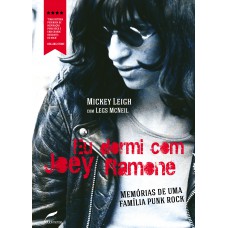 Eu dormi com Joey Ramone: Memórias de uma família punk rock