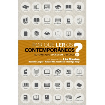 Por que ler os contemporâneos?: Autores que escrevem o século 21