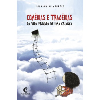 Comédias E Tragédias Da Vida Privada De Uma Criança