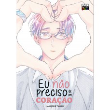 Eu Não Preciso De Um Coração (volume único)