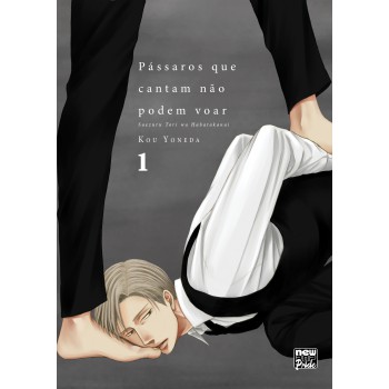 Pássaros Que Cantam Não Podem Voar: Volume 1