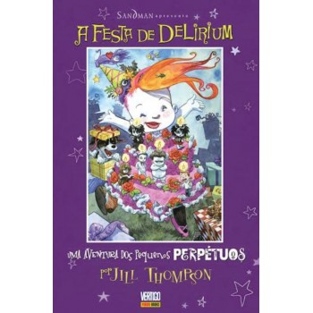 Sandman Apresenta: Os Pequenos Perpétuos Vol. 2: A Festa De Delirium