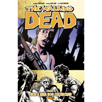 The Walking Dead: Sob A Mira Dos Caçadores - Vol. 11