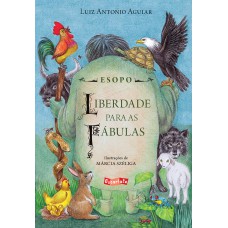 Esopo - Liberdade Para As Fábulas