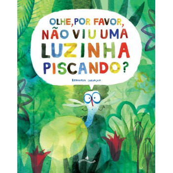 Olhe, Por Favor, Não Viu Uma Luzinha Piscando? Corra, Coelhinho, Corra!