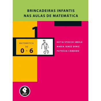 Brincadeiras Infantis Nas Aulas De Matemática: Volume 1