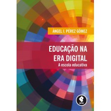 Educação Na Era Digital: A Escola Educativa