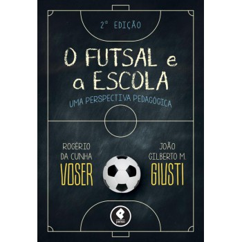 O Futsal E A Escola: Uma Perspectiva Pedagógica