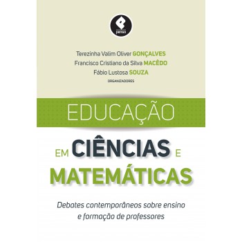 Educação Em Ciências E Matemáticas: Debates Contemporâneos Sobre Ensino E Formação De Professores