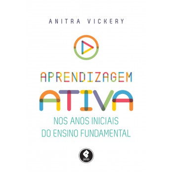 Aprendizagem Ativa Nos Anos Iniciais Do Ensino Fundamental