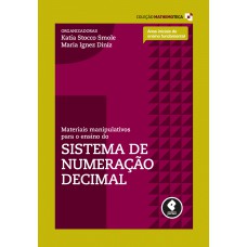 Materiais Manipulativos Para O Ensino Do Sistema De Numeração Decimal: Volume 1