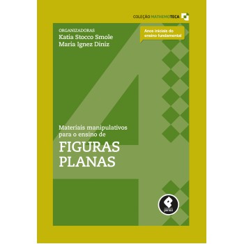 Materiais Manipulativos Para O Ensino De Figuras Planas: Volume 4