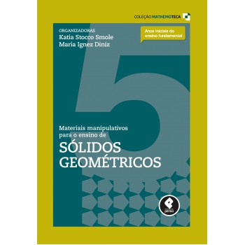 Materiais Manipulativos Para O Ensino De Sólidos Geométricos: Volume 5