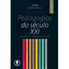 Pedagogias Do Século Xxi: Bases Para A Inovação Educativa