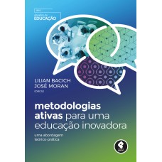 Metodologias Ativas Para Uma Educação Inovadora: Uma Abordagem Teórico-prática