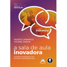 A Sala De Aula Inovadora: Estratégias Pedagógicas Para Fomentar O Aprendizado Ativo