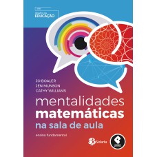 Mentalidades Matemáticas Na Sala De Aula: Ensino Fundamental