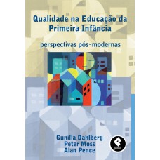 Qualidade Na Educação Da Primeira Infância: Perspectivas Pós-modernas