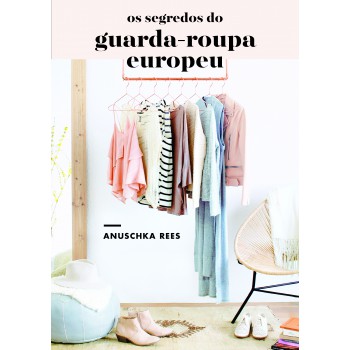 Os Segredos Do Guarda-roupa Europeu