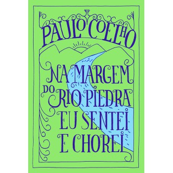 Na Margem Do Rio Piedra Eu Sentei E Chorei