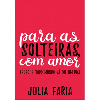 Para As Solteiras, Com Amor