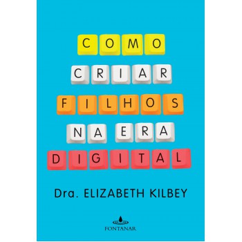 Como Criar Filhos Na Era Digital