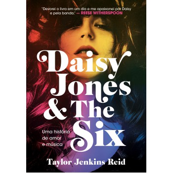 Daisy Jones And The Six: Uma História De Amor E Música