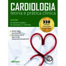 Cardiologia: Teoria E Prática Clínica