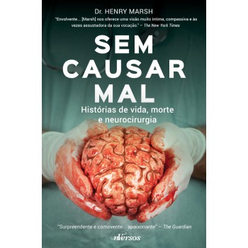 Sem Causar Mal: Histórias De Vida, Morte E Neurocirurgia