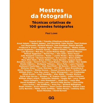 Mestres Da Fotografia: Técnicas Criativas De 100 Grandes Fotógrafos