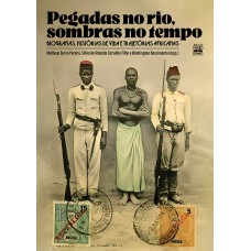 Pegadas No Rio, Sombras No Tempo: Biografias, Histórias De Vida E Trajetórias Africanas Pegadas No Rio, Sombras No Tempo: Biografias, Histórias De Vida E Trajetórias Africanas