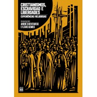 Cristianismos, Escravidão E Liberdades