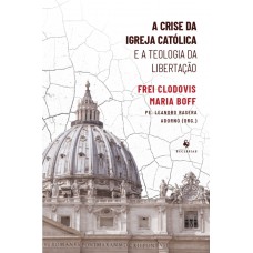 A Crise Da Igreja Católica E A Teologia Da Libertação