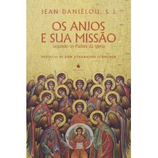 Os Anjos E Sua Missão Segundo Os Padres Da Igreja