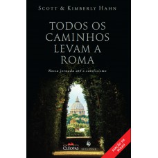 Todos Os Caminhos Levam A Roma: Nossa Jornada Até O Catolicismo