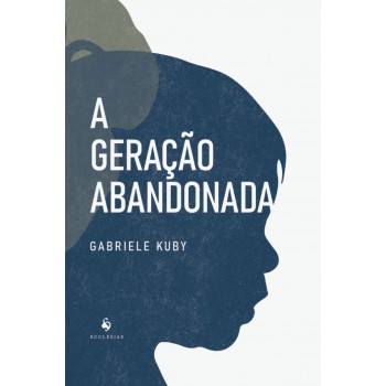 A Geração Abandonada