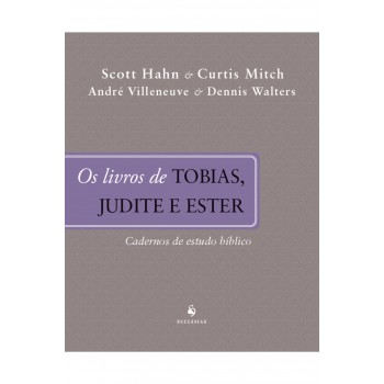 Tobias, Judite E Ester - Caderno De Estudo Bíblico