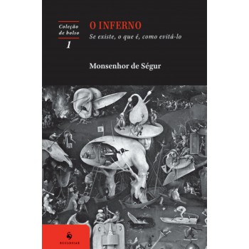 O Inferno: Se Existe, O Que é, Como Evitá-lo (4ª Edição)