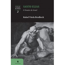Santo Elias: O Doutor De Israel (2ª Edição)