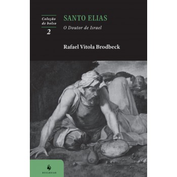 Santo Elias: O Doutor De Israel (2ª Edição)